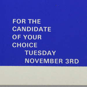 Poster, Vote for the Candidate of Your Choice, November 3rd, 1987