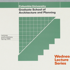 Poster, "Spring 1985" poster for Columbia School of Architecture lecture series, ca. 1985
