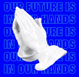 Digital Poster, Our Future Is In Our Hands