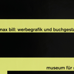 Poster, Max Bill:  Werbegrafik und Buchgestaltung 1930-55 [Max Bill:  Graphics and Book Design], 1998