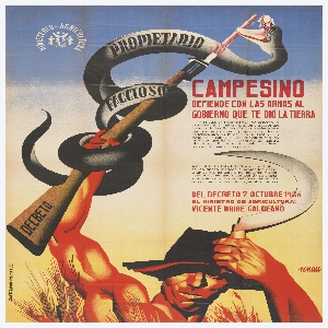 Poster, Campesino/ defiende con las armas al/ gobierno que te dio la tierra/ del decreto 7 octubre 1936/ el ministro de agricultura:/ Vincente Uribe Galdeano (Peasant, with weapons, defend the government that gave you the land from the October 7 law, the minister of agriculture: Vincente Uribe Galdeano), ca. 1936
